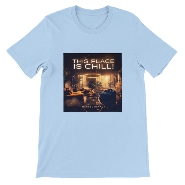THIS PLACE IS CHILL - Unisex T-Shirt
