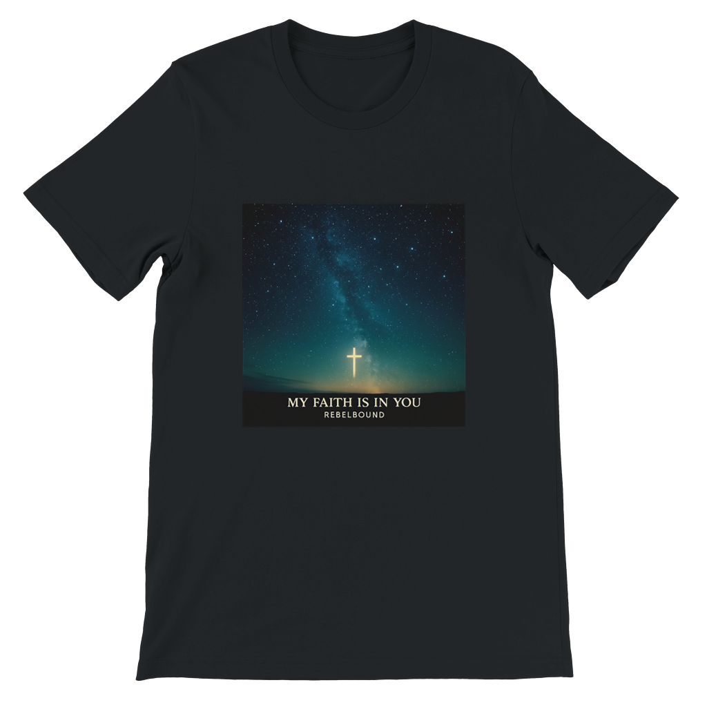 My Faith Is In You - Unisex T-Shirt