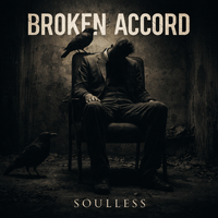 SOULLESS by BROKEN ACCORD