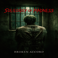 SOLILOQUY OF MADNESS by BROKEN ACCORD