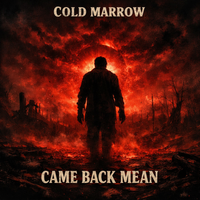 CAME BACK MEAN by COLD MARROW