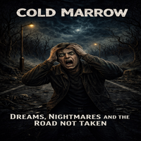 DREAMS, NIGHTMARES AND THE ROAD NOT TAKEN by NIGHT ORDER MEDIA