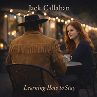 LEARNING HOW TO STAY by JACK CALLAHAN