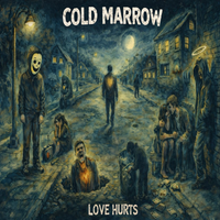 LOVE HURTS by COLD MARROW