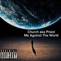 Me Against The World by Church aka Priest