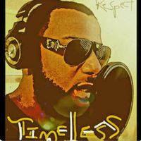 Timeless  by Respect Theartist