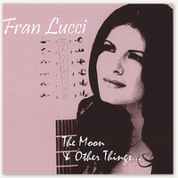 The Moon & Other Things by Fran Lucci