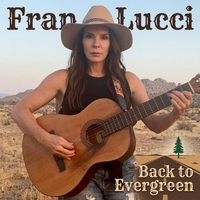 Back to Evergreen by Fran Lucci