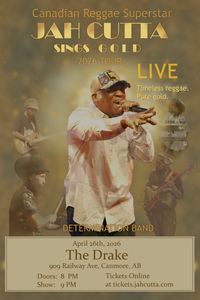 The Drake - JAH CUTTA SINGS GOLD 2026 Tour