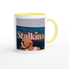 Stalkin u - Ceramic Mug