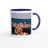 Stalkin u - Ceramic Mug