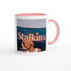 Stalkin u - Ceramic Mug