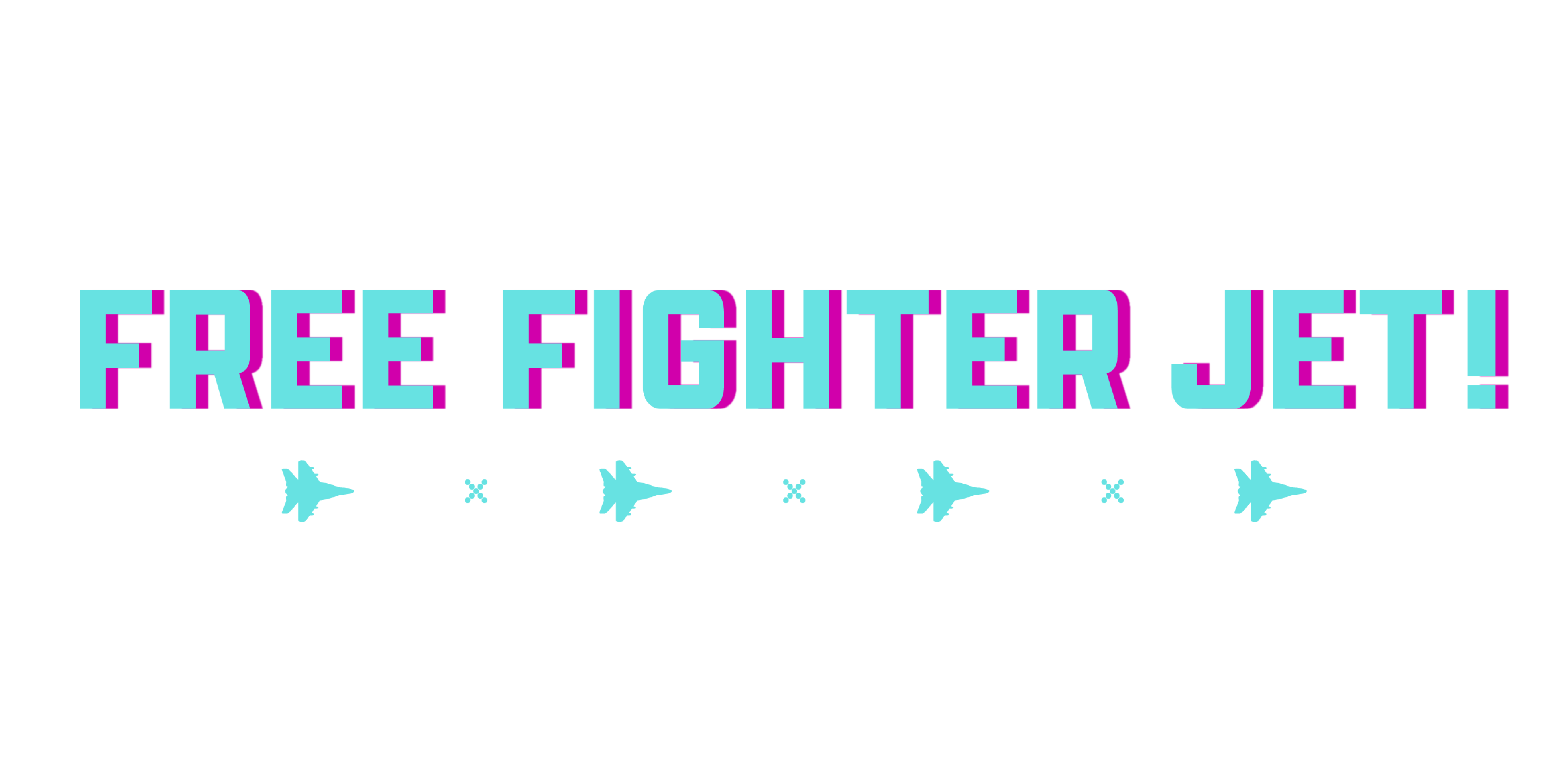 FREE FIGHTER JET!