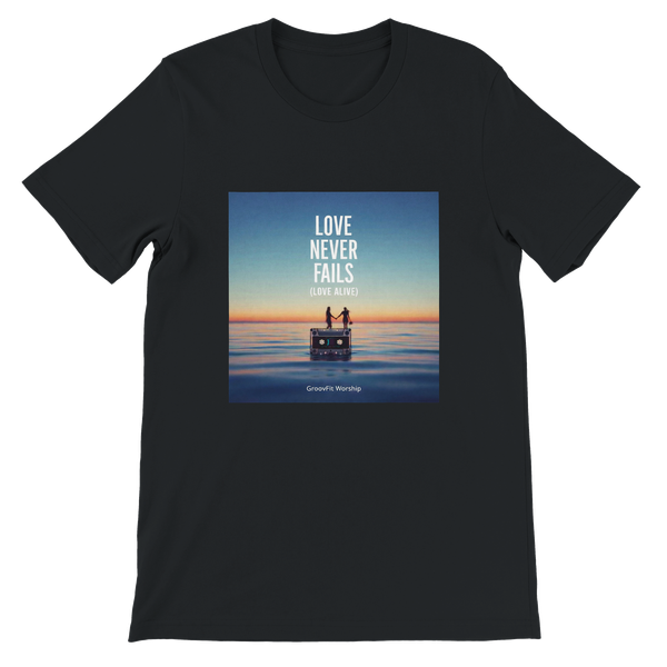 Love Never Fails (Love Alive) - Men's / Women's (Unisex) T-Shirt