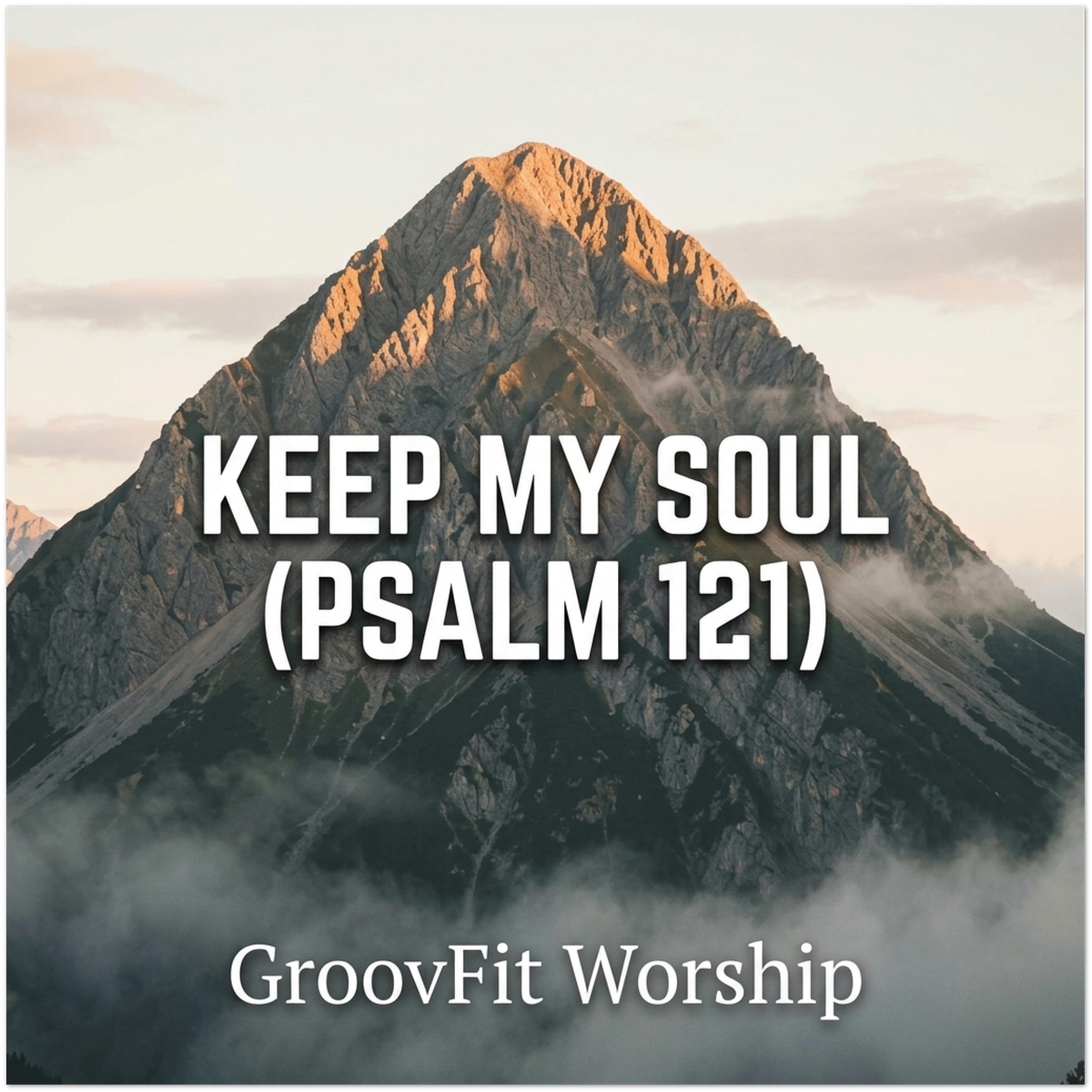 Keep My Soul (Psalm 121) - Fine Art Poster