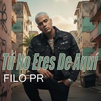 Tú No Eres De Aquí by filo pr