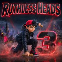 Ruthless Heads 3 by BAD FACE SQUAD Productions