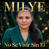 NO SÉ VIVIR SIN ÉL by MILYE