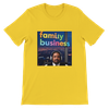 Family Business -T-Shirt
