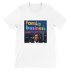 Family Business -T-Shirt