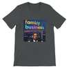 Family Business -T-Shirt