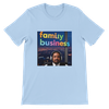 Family Business -T-Shirt