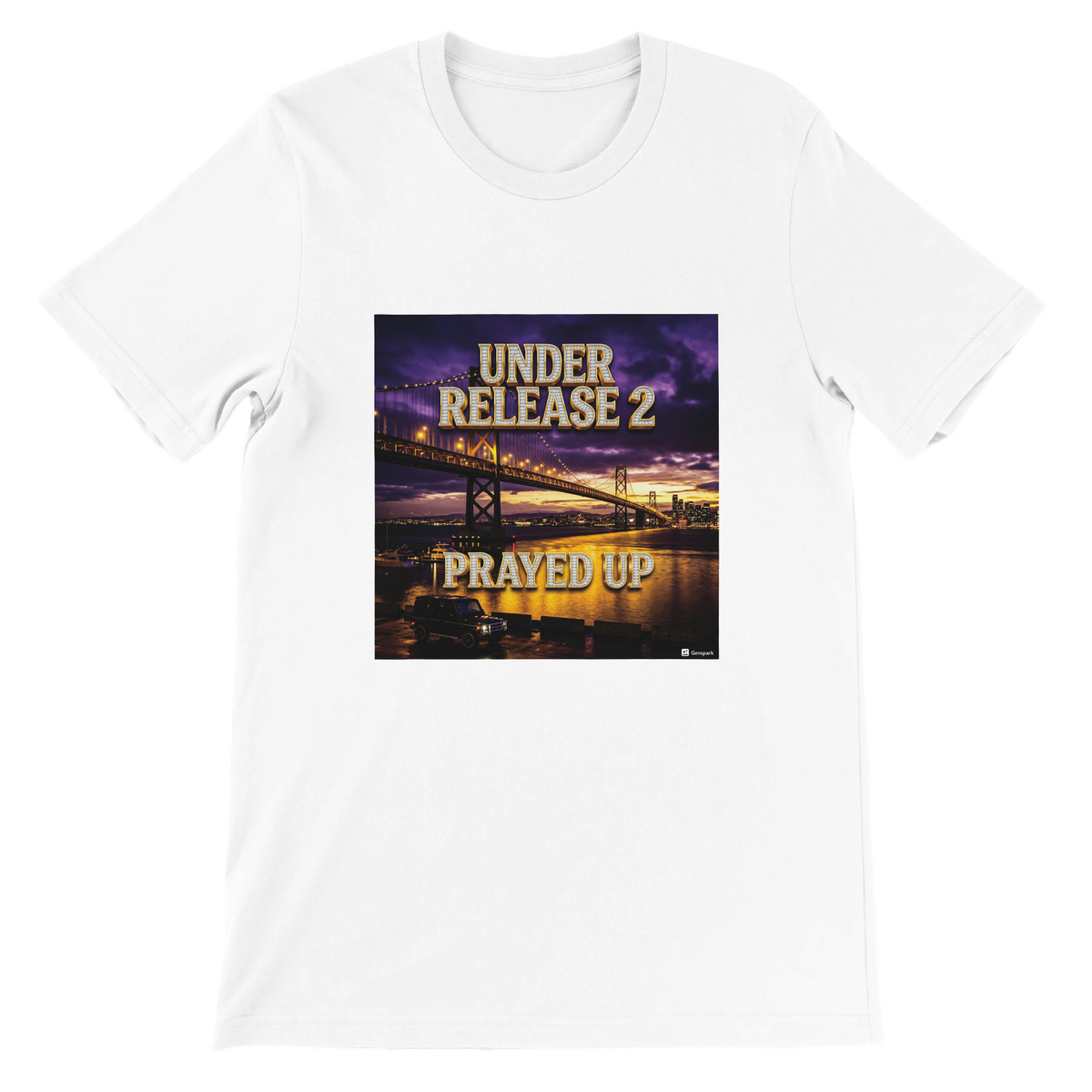 Under Release 2 Prayed Up - T-Shirt