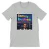 Family Business -T-Shirt