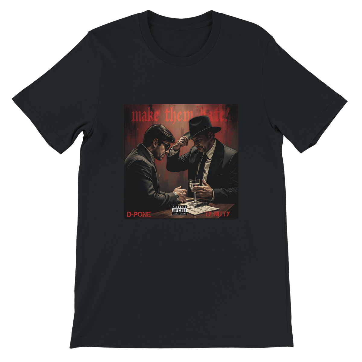 Make Them Hate (feat. Ty Nitty) - Unisex T-Shirt