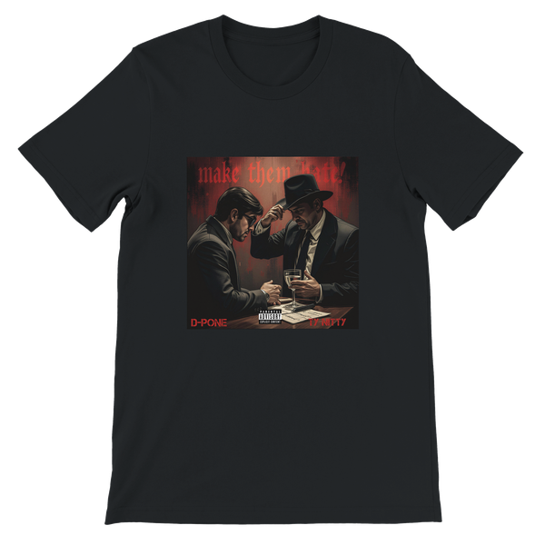 Make Them Hate (feat. Ty Nitty) - Unisex T-Shirt