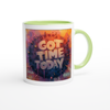GOT TIME TODAY - Ceramic Mug