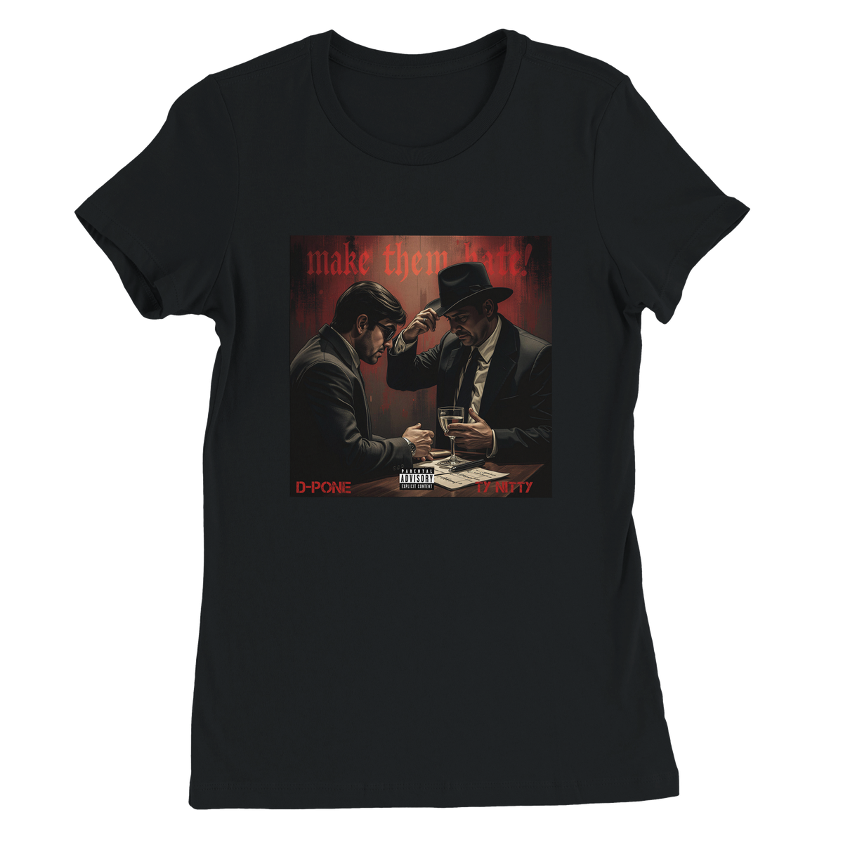 Make Them Hate (feat. Ty Nitty) - Women’s Cut T-Shirt