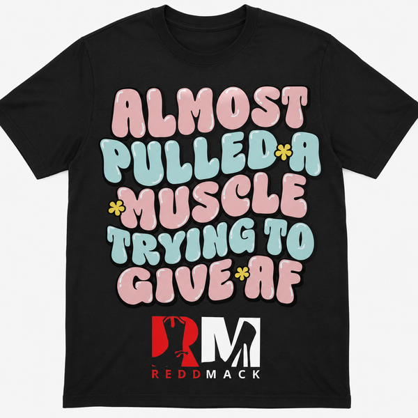 Almost pull a muscle t shirt 