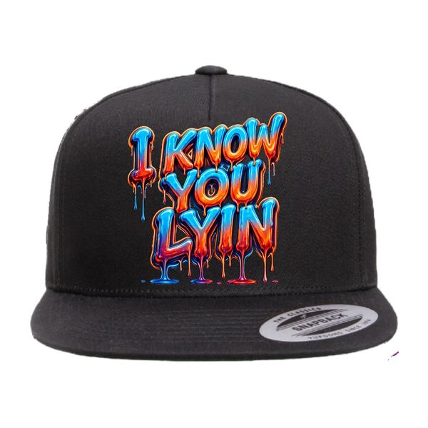 Iknowyoulyin hats