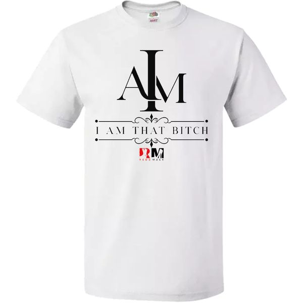 I am that bitch t shirts