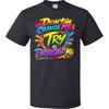 Dont change me t shirt 