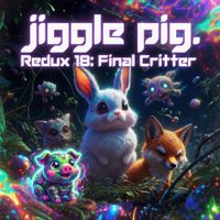 Redux 18: Final Critter (Nada Brahma Psytrance DJ Set). by jiggle pig.
