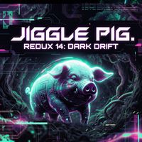 Redux 14: Dark Drift by Jiggle Pig.