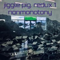 redux 1: nonmonotony (nada brahma tech-trance mix). by jiggle pig.