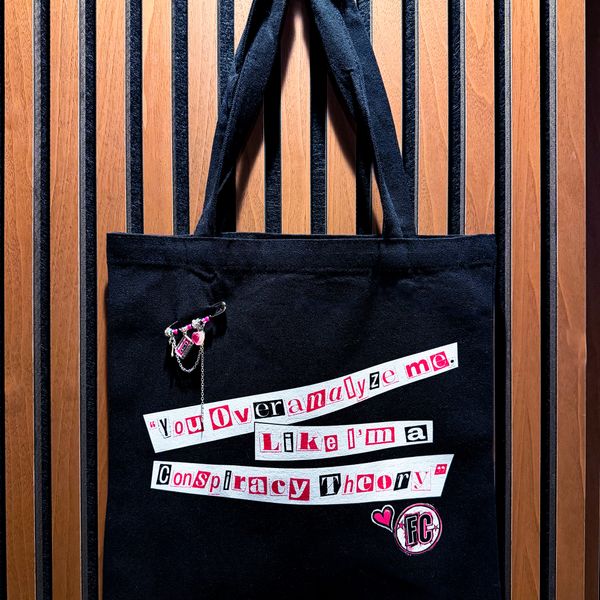 You overanalyze me like I'm a conspiracy theory Tote with custom keepsake safety pin jewelry