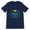 We're the Real Aliens - Unisex T-Shirt