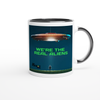 We're the Real Aliens - Ceramic Mug