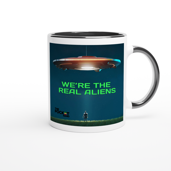 We're the Real Aliens - Ceramic Mug