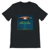 We're the Real Aliens - Unisex T-Shirt