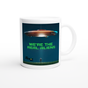 We're the Real Aliens - Ceramic Mug