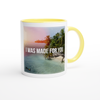 I Was Made For You (feat. Jodian Pantry) - Ceramic Mug