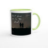 Don't Leave Me In The Dark - Ceramic Mug