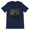 Don't Leave Me In The Dark - Unisex T-Shirt