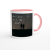 Don't Leave Me In The Dark - Ceramic Mug