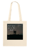 Don't Leave Me In The Dark - Tote bag